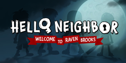 Hello Neighbor: Welcome To Raven Brooks